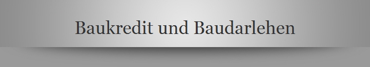 Baukredit und Baudarlehen