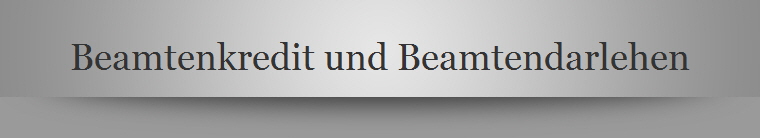 Beamtenkredit und Beamtendarlehen