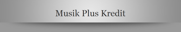 Musik Plus Kredit