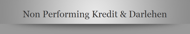 Non Performing Kredit & Darlehen